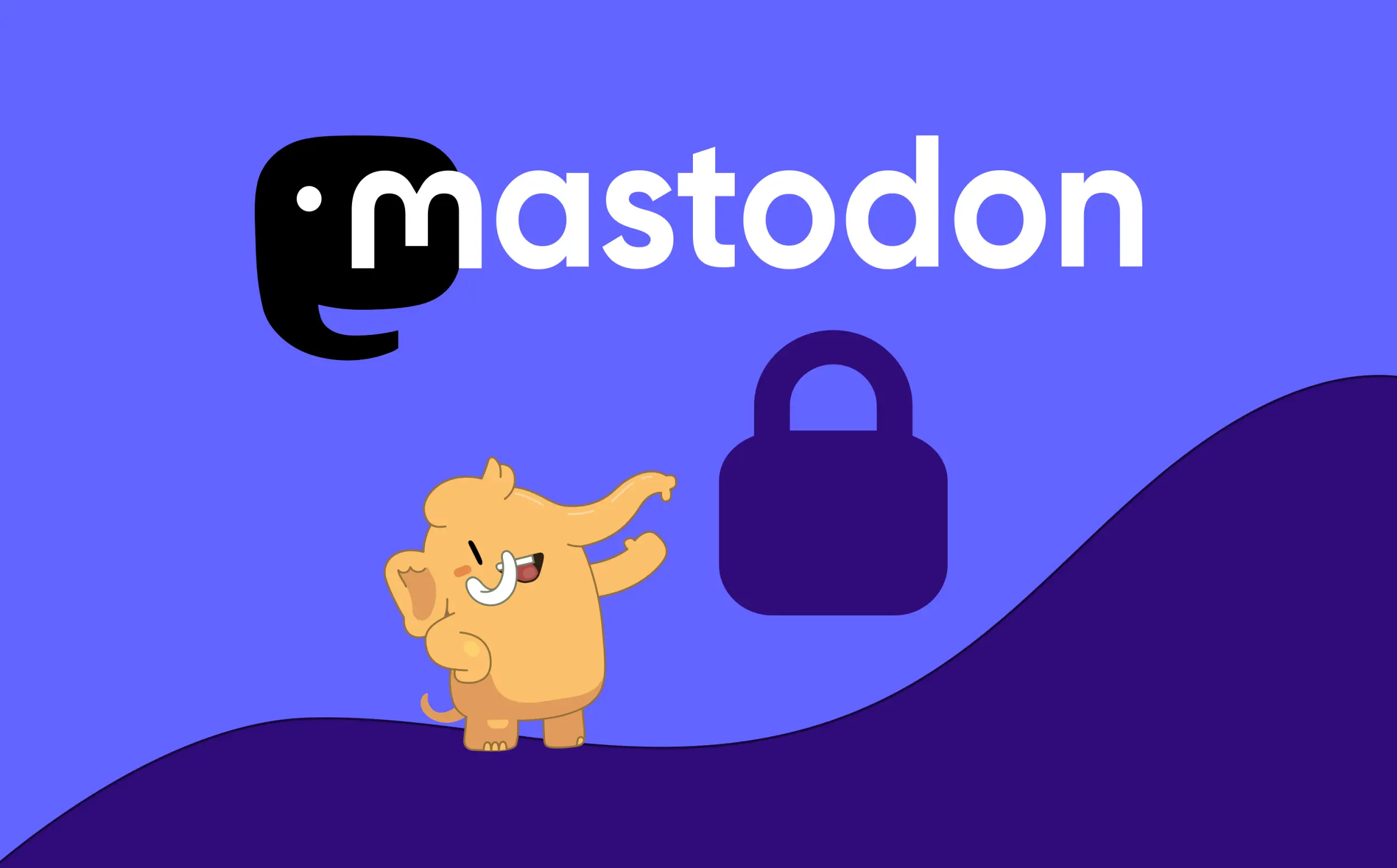 Illustration of a mastodon mascot pointing at a padlock icon in a cheerful way. Above is the Mastodon logo over a purple background.