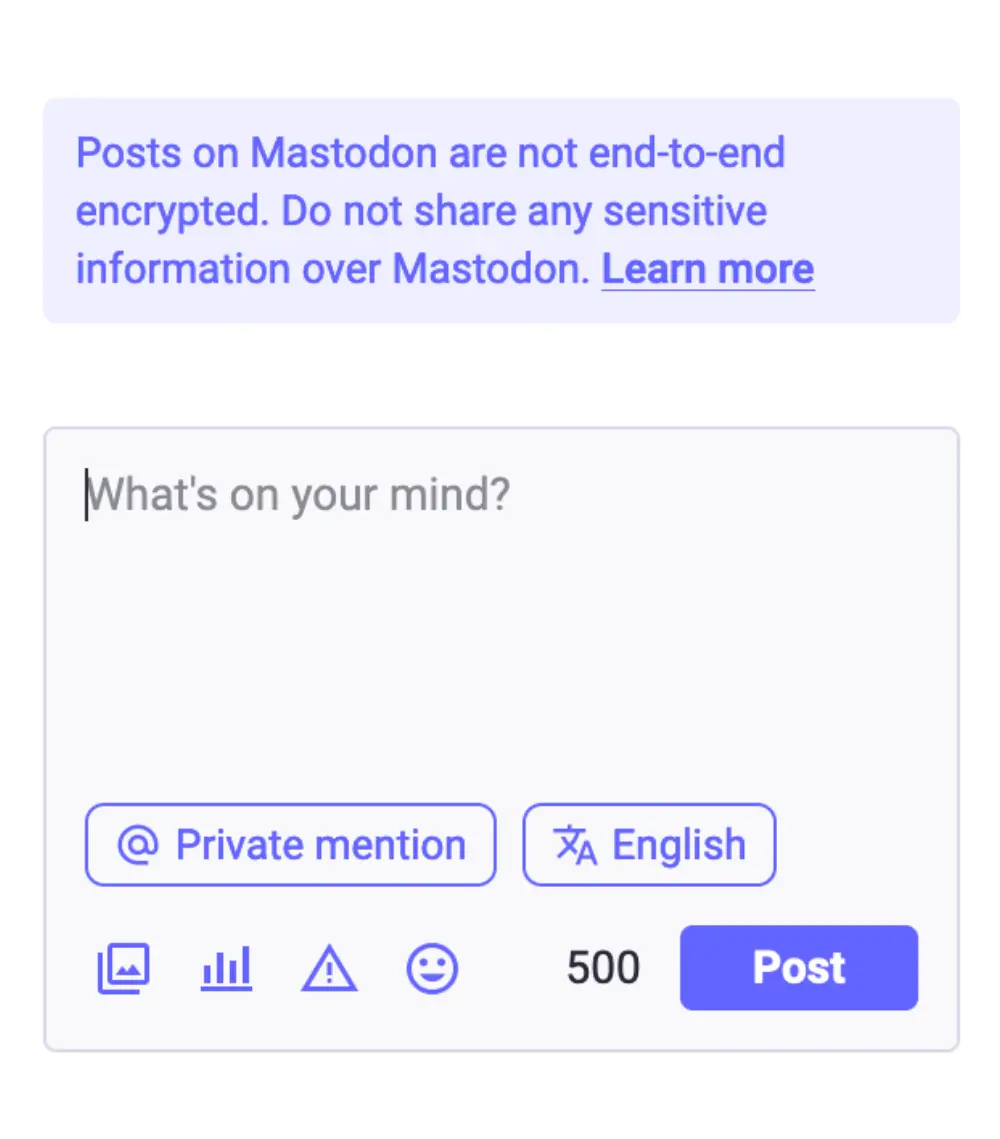 Screenshot of the Mastodon web interface showing the post composition window for a Private mention post. There is a warning message above saying that "Posts on Mastodon are not end-to-end encrypted. Do not share any sensitive information over Mastodon. Learn more".